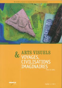 Arts visuels et voyages, civilisations imaginaires