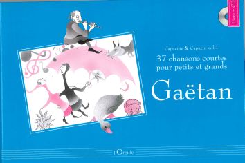 Gaëtan: 37 chansons courtes pour petits et grands