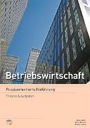 Betriebswirtschaft - Praxisorientierte Einführung
