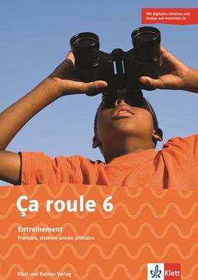 Ça roule 6  Entraînement. Digitale Inhalte (u.a. interaktive Übungen) und Audios auf meinklett.ch