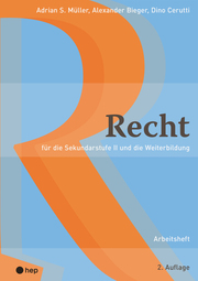 Recht Arbeitsheft für die Sekundatstufe II und die Weiterbildung Auflage 2023