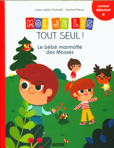 Moi je lis tout seul - Le bébé marmotte des Mosses