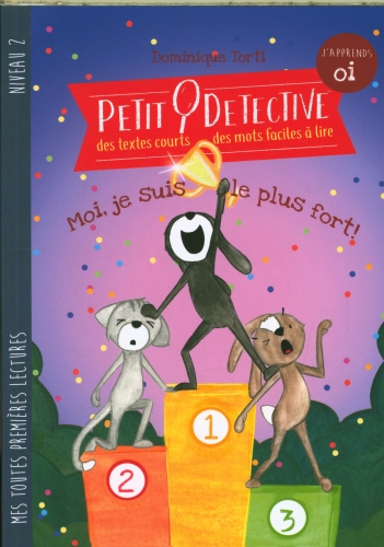 Petit détective, Moi je suis le plus fort -  mes toutes premières lecture Editions Torti