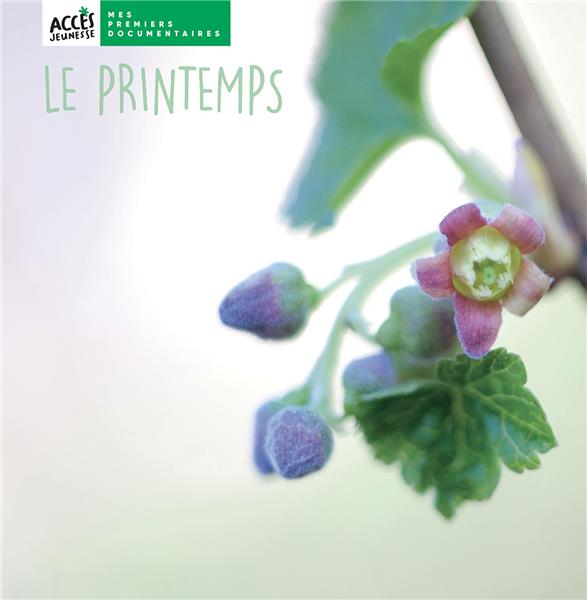 Le printemps, mes premiers documentaires Edition Accès dès 4 ans