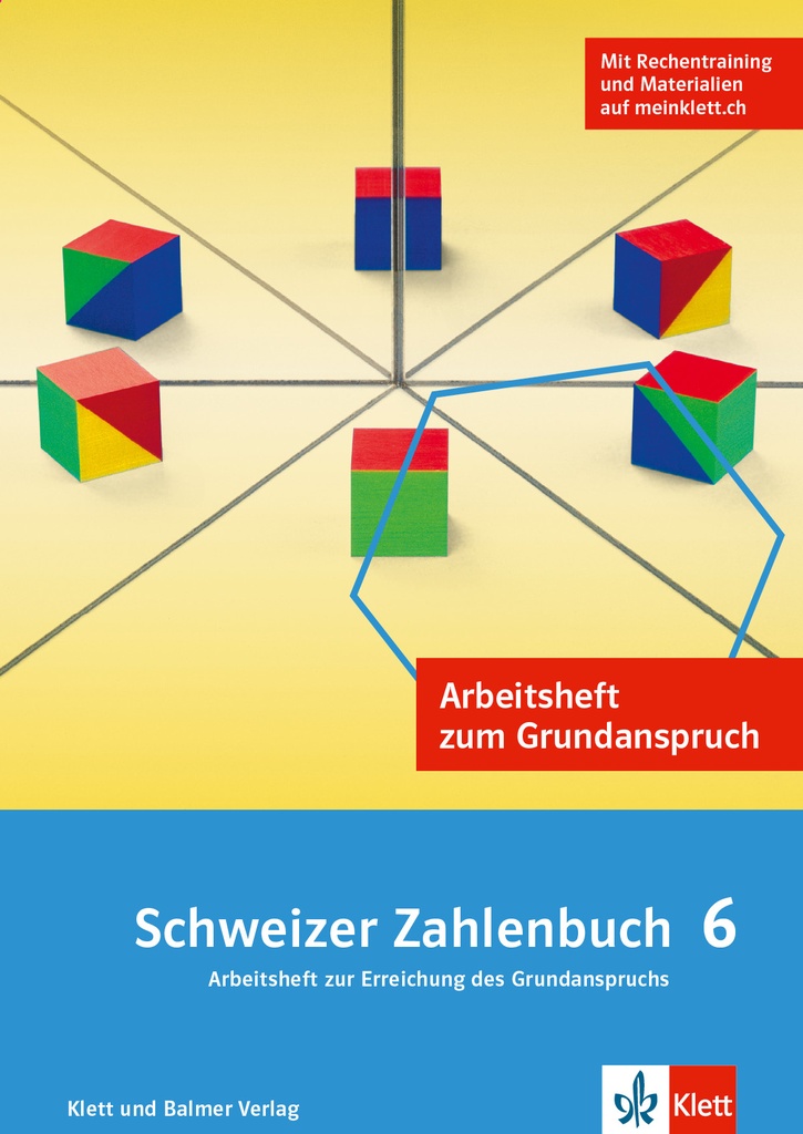 Schweizer Zahlenbuch 6, Arbeitsheft zur Erreichung des Grundanspruchs