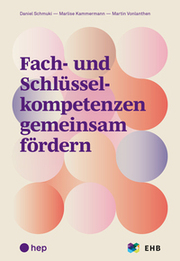 Fach- und Schlüsselkompetenzen gemeinsam fördern hep verlag, Bern