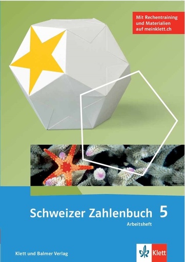 [42545] Schweizer Zahlenbuch 5, Arbeitsheft mit digitalem Übungsmaterial inkl. Rechentraining und Kopfgeometrie 5+6  (Ausgabe 2017)