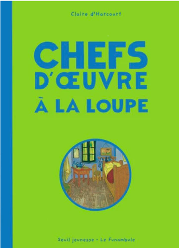 [28520] Chefs d'oeuvres à la loupe Ed. Seuil Jeunesse