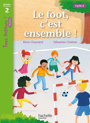 [CS978- 2-01-100065-3] Tous lecteurs! Le foot c'est ensemble!